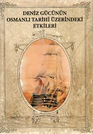 Denzici Kaitaplığı | Deniz Gücünün Osmanlı Tarihi Üzerindeki Etkileri