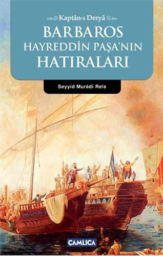 Denzici Kaitaplığı | Kaptan-ı Derya Barbaros Hayreddin Paşa'nın Hatıraları
