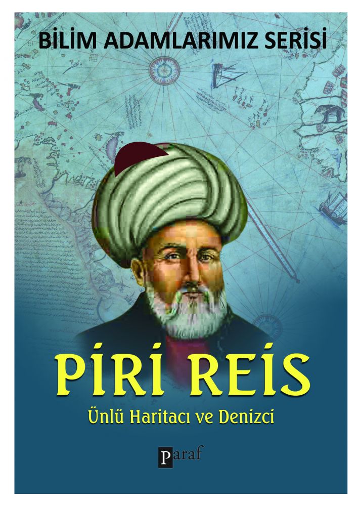 Piri Reis - Ünlü Haritacı Ve Denizci