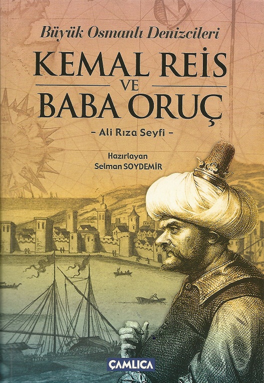 Denzici Kaitaplığı | Büyük Osmanlı Denizcileri - Kemal Reis Ve Baba Oruç