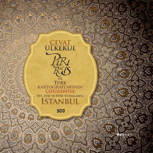 Denzici Kaitaplığı | Piri Reis Ve Türk Kartograflarının Çizgileriyle XVI.,XVII Ve XVIII. Yüzyıllarda İstanbul