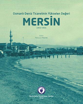 Denzici Kaitaplığı | Osmanlı Deniz Ticaretinin Yükselen Değeri Mersin (1812-1922)