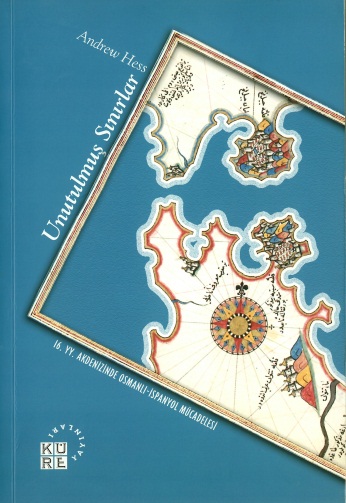 Denzici Kaitaplığı | Unutulmuş Sınırlar - 16. Y.y. Akdeniz'inde Osmanlı-İspanyol Mücadelesi
