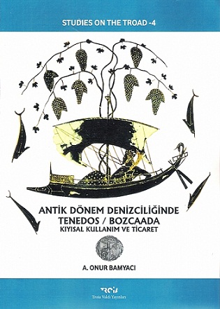 Denzici Kaitaplığı | Antik Dönem Denizciliğinde Tenedos / Bozcaada - Kıyısal Kullanım Ve Ticaret