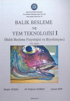Balık Besleme Ve Yem Teknolojisi 1 (Balık Besleme Fizyolojisi Ve Biyokimyası)