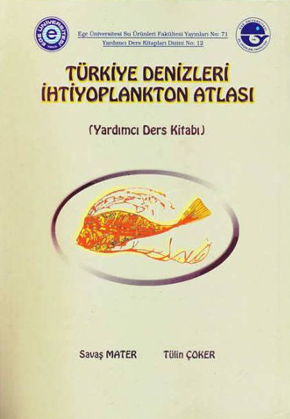 Türkiye Denizleri İhtiyoplankton Atlası