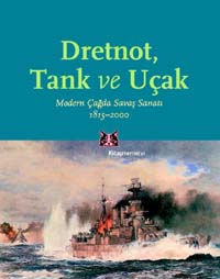 Denzici Kaitaplığı | Dretnot, Tank Ve Uçak - Modern Çağda Savaş Sanatı 1815-2000