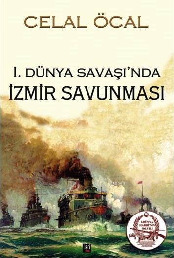 Denzici Kaitaplığı | 1. Dünya Savaşı'nda İzmir Savunması