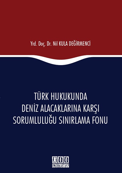 Denzici Kaitaplığı | Türk Hukukunda Deniz Alacaklarına Karşı Sorumluluğu Sınırlama Fonu