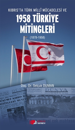 Kıbrıs'ta Türk Milli Mücadelesi Ve 1958 Türkiye Mitingleri (1878 - 1958)