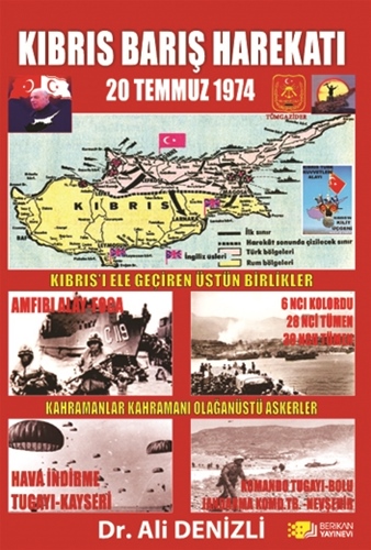 Kıbrıs Barış Harekatı - 20 Temmuz 1974 - Kıbrıs'ı Ele Geçiren Üstün Birlikler, Kahramanlar Kahramanı Olağanüstü Askerler