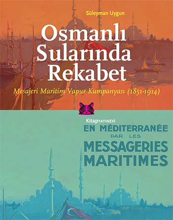 Denzici Kaitaplığı | Osmanlı Sularında Rekabet - Mesajeri Maritim Vapur Kumpanyası (1851-1914)