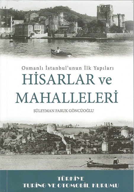 Osmanlı İstanbul'unun İlk Yapıları - Hisarlar Ve Mahalleleri
