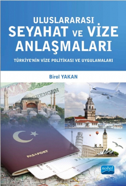 Uluslararası Seyahat Ve Vize Anlaşmaları - Türkiye'nin Vize Politikası Ve Uygulamaları
