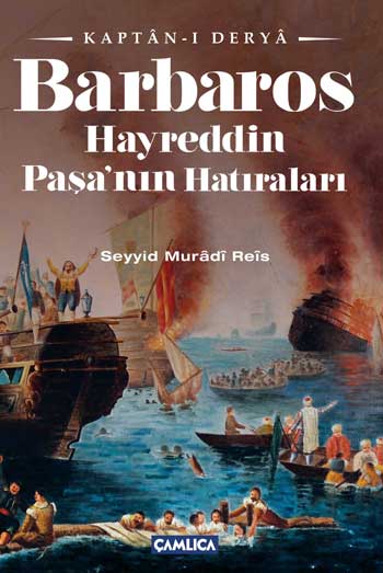 Denzici Kaitaplığı | Kaptan-ı Derya Barbaros Hayreddin Paşa'nın Hatıraları