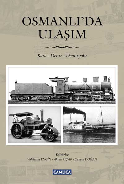 Osmanlı'da Ulaşım - Kara, Deniz, Demiryolu