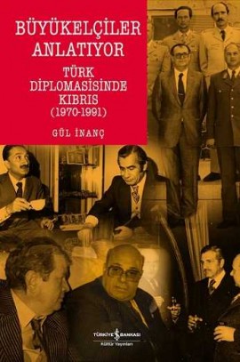 Denzici Kaitaplığı | Büyükelçiler Anlatıyor – Türk Diplomasisinde Kıbrıs (1970-1991)
