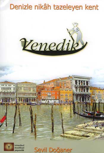 Denizle Nikâh Tazeleyen Kent - Venedik