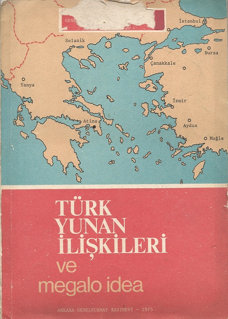 Türk Yunan İlişkileri ve Megalo İdea
