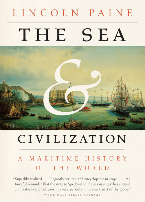 The Sea and Civilization - A Maritime History Of The World