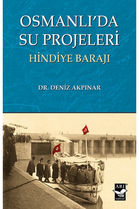 Osmanlı'da Su Projeleri - Hindiye Barajı