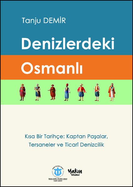 Denzici Kaitaplığı | Denizlerdeki Osmanlı - Kısa Bir Tarihçe: Kaptan Paşalar, Tersaneler ve Ticari Denizcilik