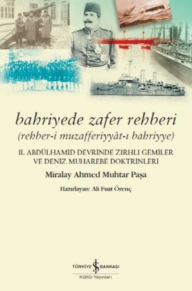 Denzici Kaitaplığı | Bahriyede Zafer Rehberi (Rehber-i Muzafferiyyât-ı Bahriyye) - II. Abdülhamit Devrinde Zırhlı Gemiler Ve Deniz Muharebe Doktrinleri