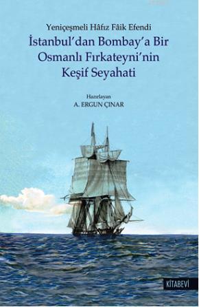 Denzici Kaitaplığı | İstanbul'dan Bombay'a Bir Osmanlı Fırkateyni'nin Keşif Seyahati