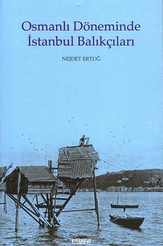 Denzici Kaitaplığı | Osmanlı Döneminde İstanbul Balıkçıları