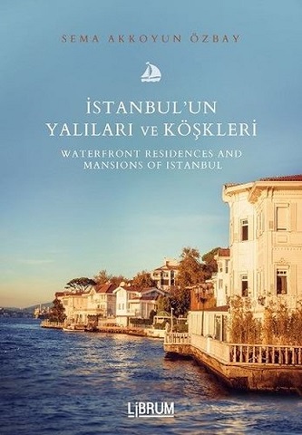 Denzici Kaitaplığı | İstanbul'un Yalıları Ve Köşkleri - Waterfront Residences And Mansions Of Istanbul