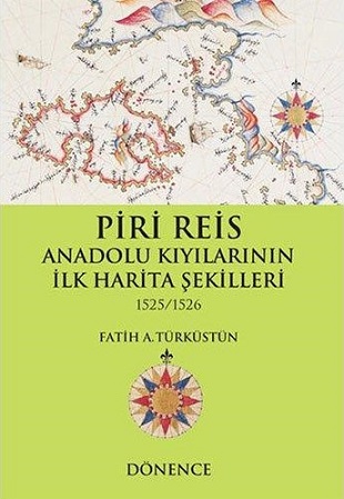 Piri Reis - Anadolu Kıyılarının İlk Harita Şekilleri - 1525-1526