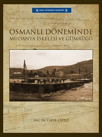 Osmanlı Döneminde Mudanya İskelesi Ve Gümrüğü