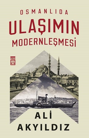 Denzici Kaitaplığı | Osmanlıda Ulaşımın Modernleşmesi