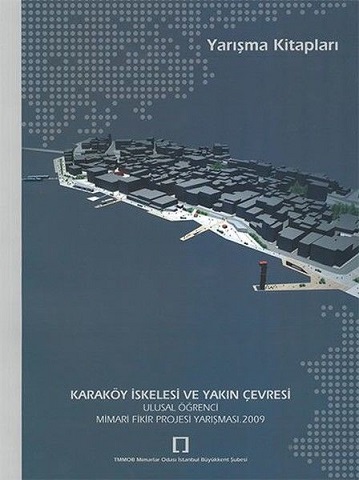 Karaköy İskelesi ve Yakın Çevresi - Ulusal Öğrenci Mimari Fikir Projesi Yarışması 2009