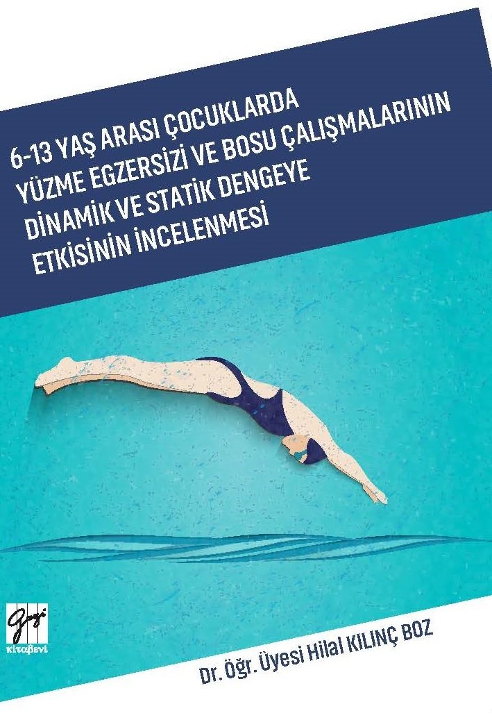 6-13 Yaş Arası Çocuklarda Yüzme Egzersizi Ve Bosu Çalışmalarının Dinamik Ve Statik Dengeye Etkisinin İncelenmesi