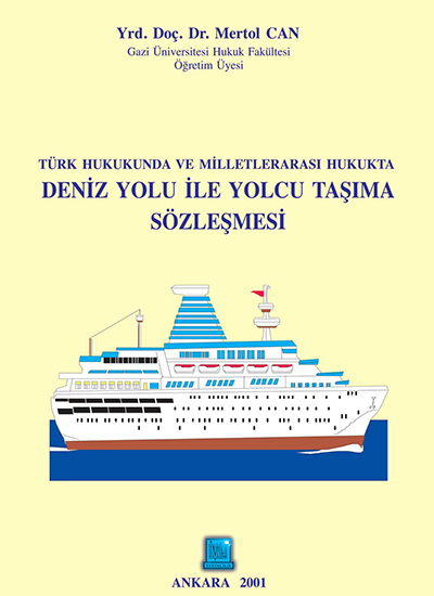 Türk Hukukunda Ve Milletlerarası Hukukta - Deniz Yolu İle Yolcu Taşıma Sözleşmesi