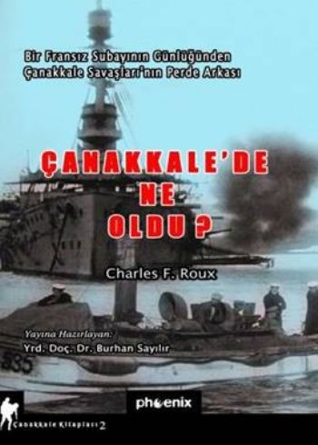 Denzici Kaitaplığı | Bir Fransız Subayının Günlüğünden Çanakkale Savaşları'nın Perde Arkası - Çanakkale'de Ne Oldu?