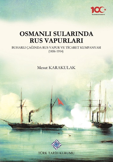 Osmanlı Sularında Rus Vapurları - Buharlı Çağında Rus Vapur ve Ticaret Kumpanyası (1856-1914)