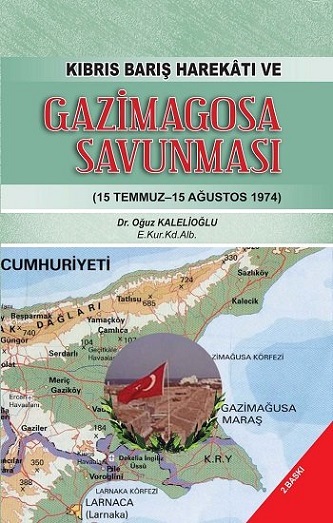 Kıbrıs Barış Harekatı ve Gazimagosa Savunması - 15 Temmuz-15 Ağustos 1974
