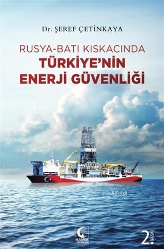 Denzici Kaitaplığı | Rusya - Batı Kıskacında Türkiye'nin Enerji Güvenliği