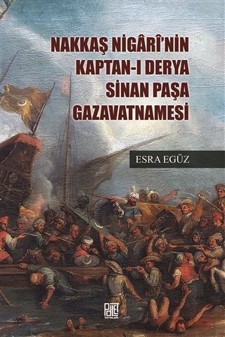 Nakkaş Nigari'nin Kaptan-ı Derya Sinan Paşa Gazavatnamesi