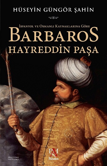 Denzici Kaitaplığı | İspanyol ve Osmanlı Kaynaklarına Göre Barbaros Hayreddin Paşa