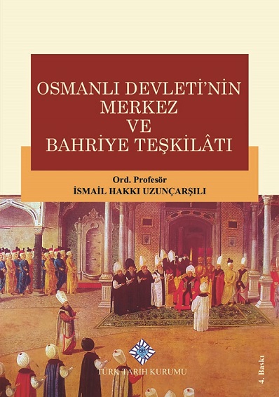 Osmanlı Devleti'nin Merkez Ve Bahriye Teşkilatı