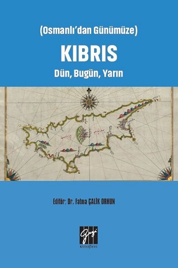 Osmanlı'dan Günümüze - Kıbrıs - Dün, Bugün, Yarın