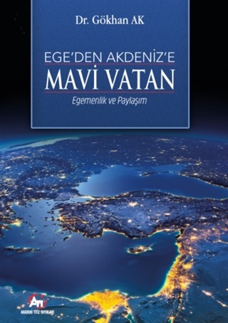 Ege'den Akdeniz'e Mavi Vatan - Egemenlik Ve Paylaşım