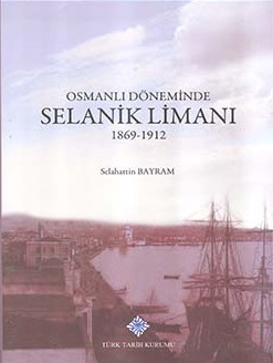 Osmanlı Döneminde Selanik Limanı 1869-1912