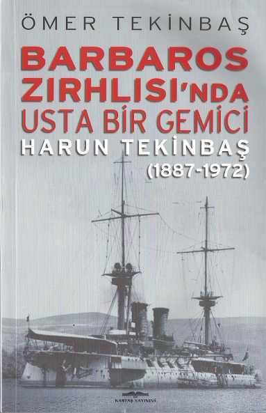 Barbaros Zırhlısı'nda Usta Bir Gemici - Harun Tekinbaş (1887-1972)