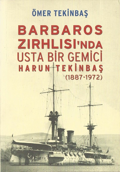Barbaros Zırhlısı'nda Usta Bir Gemici - Harun Tekinbaş (1887-1972)