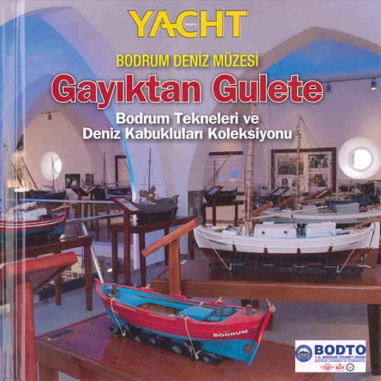 Bodrum Deniz Müzesi - Gayıktan Gulete - Bodrum Tekneleri Ve Deniz Kabukluları Koleksiyonu