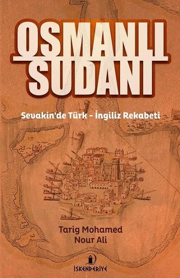 Denzici Kaitaplığı | Osmanlı Sudanı - Sevakin'de Türk-İngiliz Rekabeti